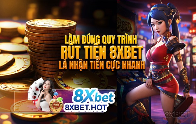 Hướng dẫn rút tiền thưởng từ tài khoản cá cược 8xbet nhanh chóng và an toàn